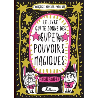 Le livre qui te donne des super pouvoirs magiques