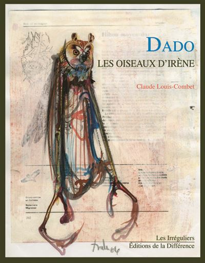 Dado : les oiseaux d'Irène - Claude Louis-Combet - relié