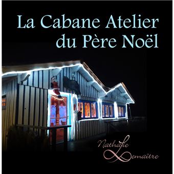 La Cabane Atelier du Père Noël