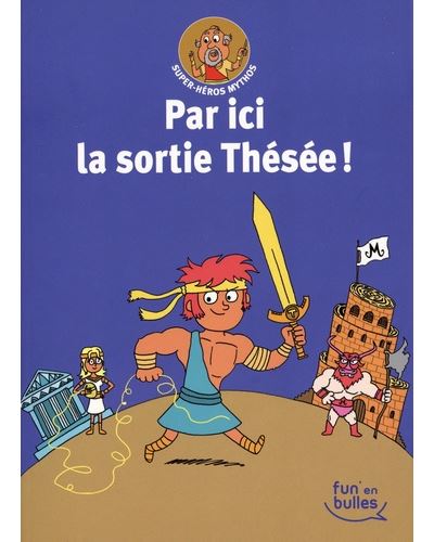 Super héros mythos - Par ici la sortie, Thésée !