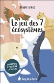 Le jeu des 7 écosystèmes - J'apprends à protéger la nature