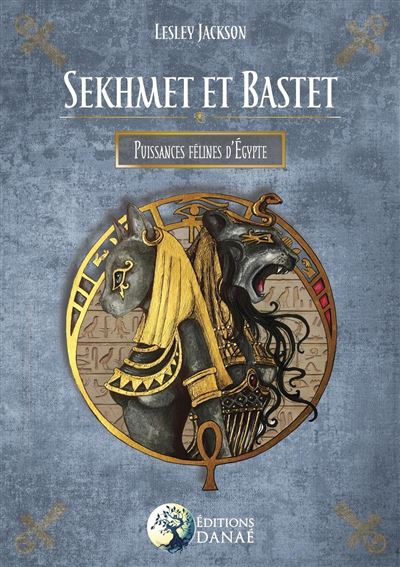 Sekhmet et Bastet : puissances félines d'Égypte