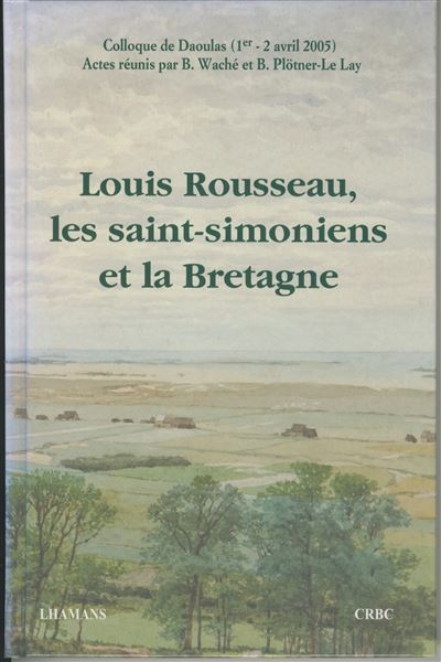 Louis Rousseau, les saint-simoniens et la Bretagne