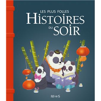 Les plus folles histoires du soir