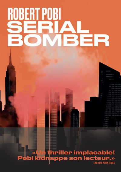 Serial bomber - Robert Pobi - broché