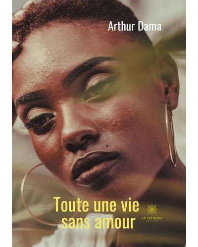 Toute Une Vie Sans Amour Broche Arthur Dama Achat Livre Fnac