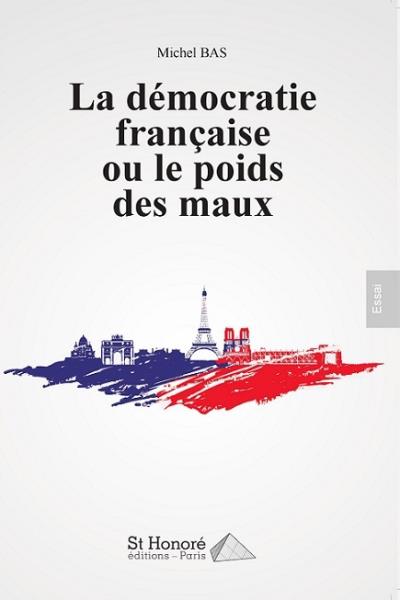 La démocratie française ou le poids des maux