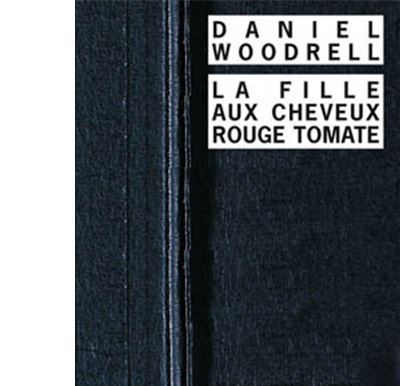 La Fille aux cheveux rouge tomate - Daniel Woodrell - Poche