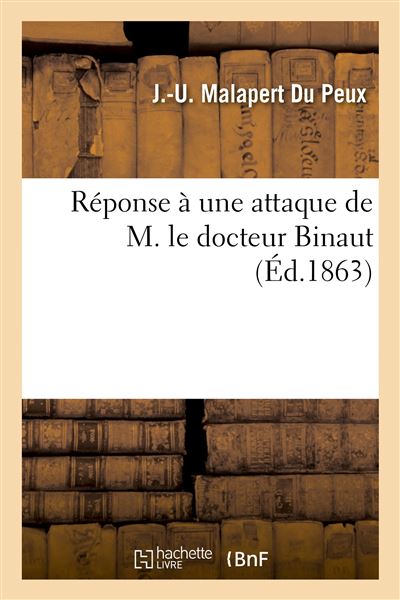 Réponse à une attaque de M. le docteur Binaut
