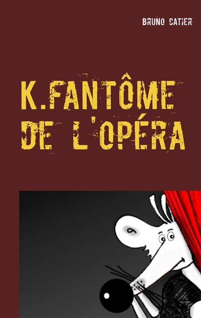 K. Fantôme de l'opéra