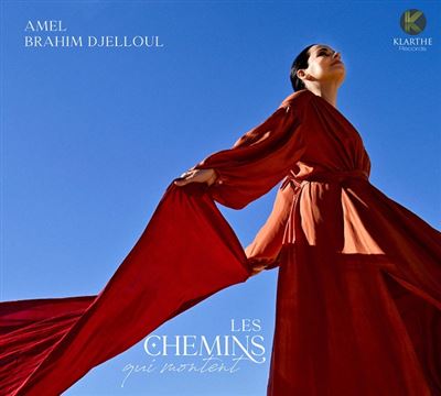 Chemins qui montent (Les) / Amel Brahim-Djelloul | Brahim-Djelloul, Amel (1975-) - chanteuse lyrique algérienne. Interprète