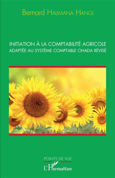 Initiation à la comptabilité agricole adaptée au système comptable OHADA révisé