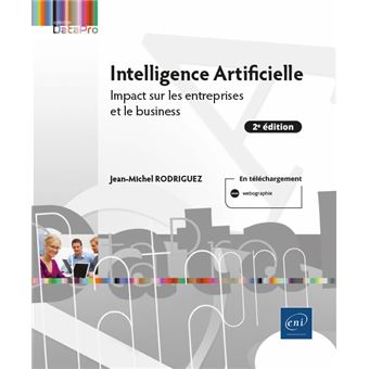 Intelligence Artificielle - Impact sur les entreprises et le business (2e édition)