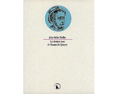 Les Derniers jours de Thomas De Quincey - John Ritchie Findlay - broché