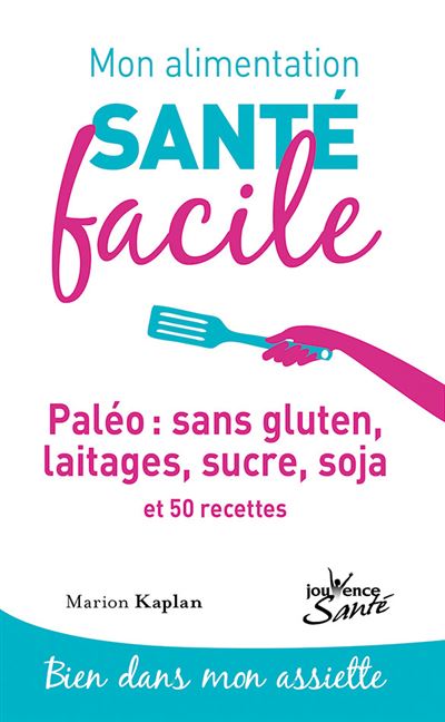 Paléo : sans gluten, laitages, sucre, soja