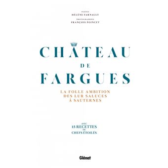 Château de Fargues, une folle ambition à Sauternes