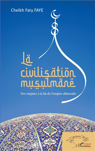 La civilisation musulmane - Cheik Faty Faye - broché