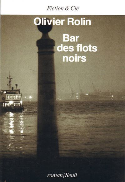 Bar des flots noirs - Olivier Rolin - broché