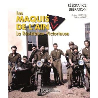 Les Maquis De L Ain La Resistance Victorieuse Broche Jerome Croyt Stephane Lavit Achat Livre Fnac Les Maquis De L Ain La Resistance Victorieuse Broche Jerome Croyt Stephane Lavit Achat Livre Fnac
