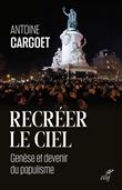 Recréer le ciel - Genèse et devenir du populisme