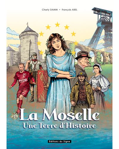 La Moselle, une terre d'histoire