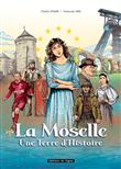 La Moselle, Une Terre D'Histoire