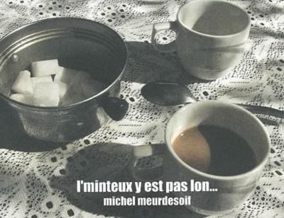 L'minteux y est pas lon