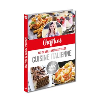 ChefNini : Ses 52 meilleures recettes de cuisine italienne