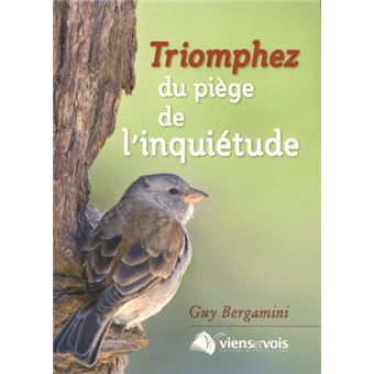 Triomphez du piège de l'inquiétude
