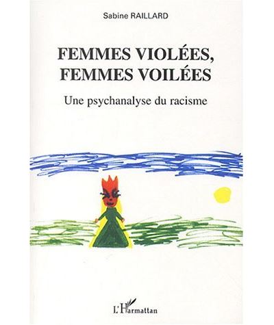 Femmes violées, femmes voilées - Sabine Raillard - broché