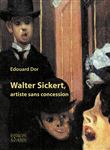 Walter Sickert, artiste sans concession