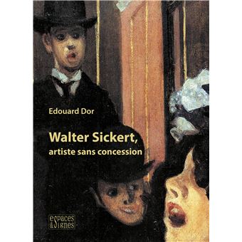 Walter Sickert, artiste sans concession