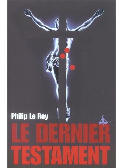 Le dernier testament - Philip Le Roy - broché