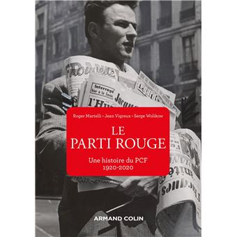 Le Parti rouge - Une histoire du PCF 1920-2020