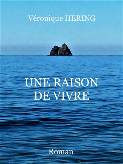 Une raison de vivre - Véronique Hering - broché