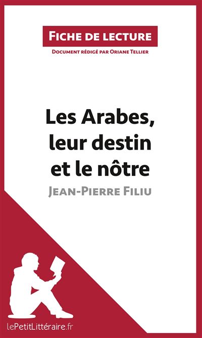 Les Arabes, leur destin et le notre de Jean-Pierre Filiu