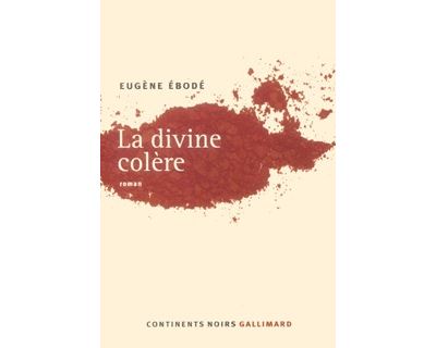 La Divine colère - Eugène Ebodé - broché