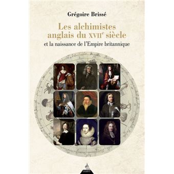 Les alchimistes anglais du XVIIe siècle et la naissance de l'Empire britannique