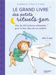 Le grand livre des petits rituels zen. 120 histoires relaxantes pour le bien-être de son enfant