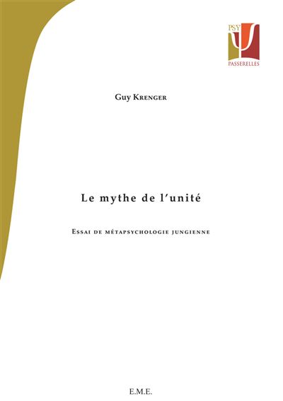 Le mythe de l'unité : essai de métapsychologie jungienne