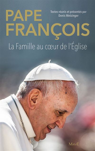 Pape François. La famille au c ur de l'Église - Denis Metzinger - relié