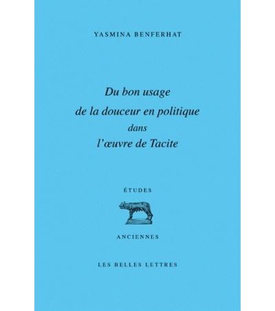 Du Bon usage de la douceur en politique dans l'œuvre de Tacite