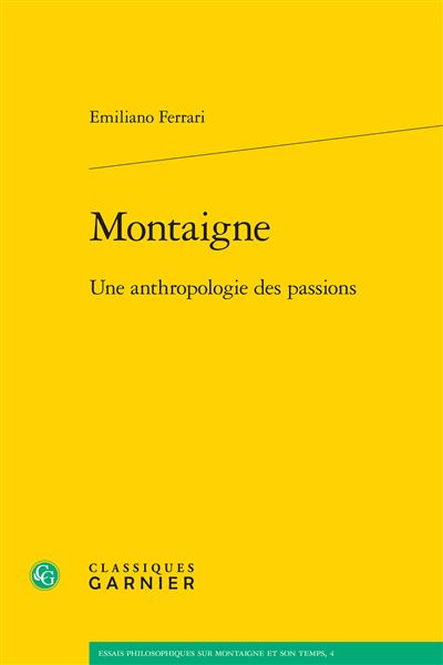 Montaigne une anthropologie des passions