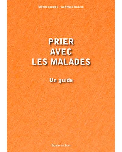 Prier Avec Les Malades, Un Guide - Jean-Marie Humeau - broché