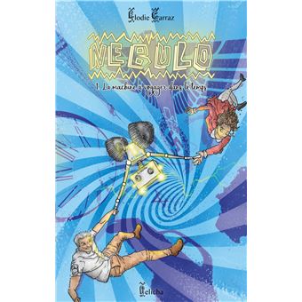 Nébulo, tome 1 : La machine à voyager dans le temps (broché)
