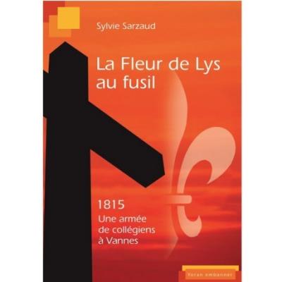 La fleur de lys au fusil - Sylvie Sarzaud - broché