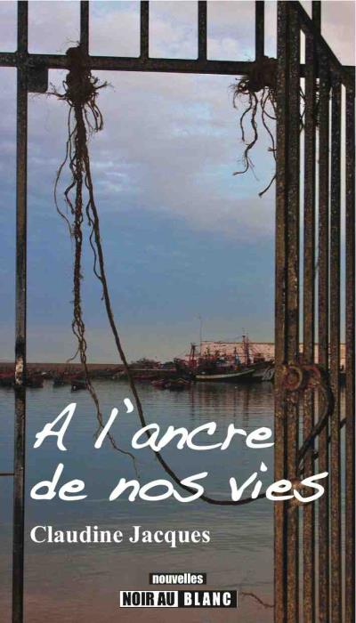A l'ancre de nos vies