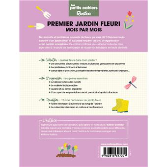Mon cahier premier jardin fleuri mois par mois. Pour réussir ses fleurs toute l'année