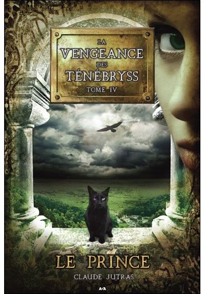 La vengeance des Ténébryss - Tome 4 : Le Prince