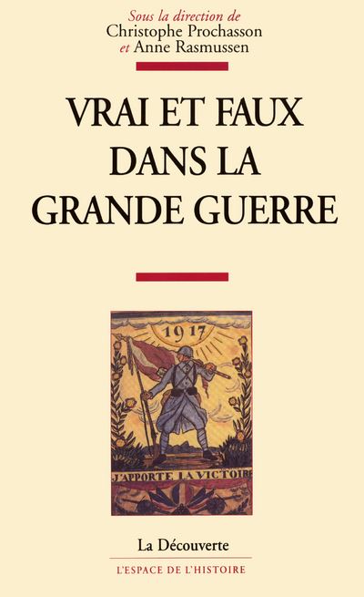 Vrai et faux dans la Grande guerre - Christophe Prochasson - broché